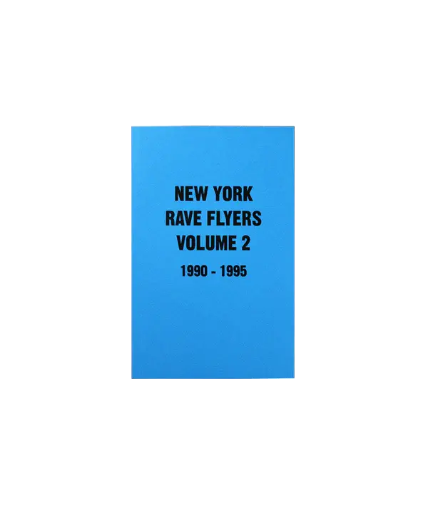 NY Rave Flyers 1990-1995 Volume 2