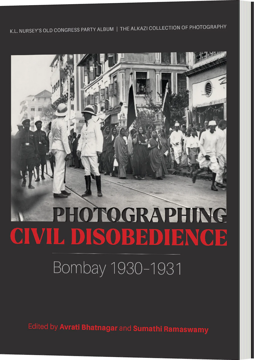 Photographing Civil Disobedience: Bombay 1930– 1931