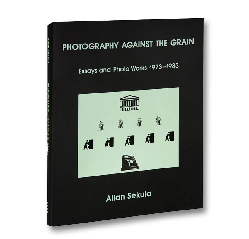 Allan Sekula: Photography Against the Grain