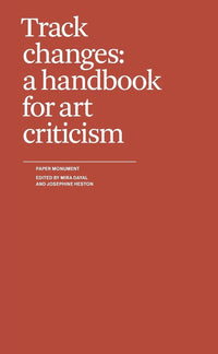 Track changes: a handbook for art criticism