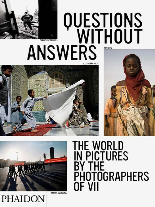 Questions Without Answers - The World in Pictures by the Photographers of VII