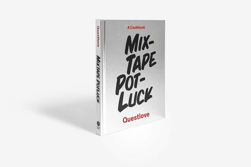 Mixtape Potluck Cookbook by Questlove