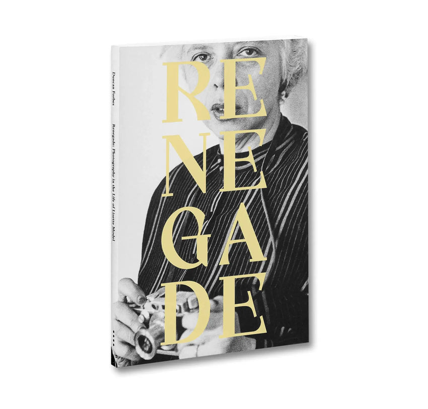 Renegade: Photography in the Life of Lisette Model
