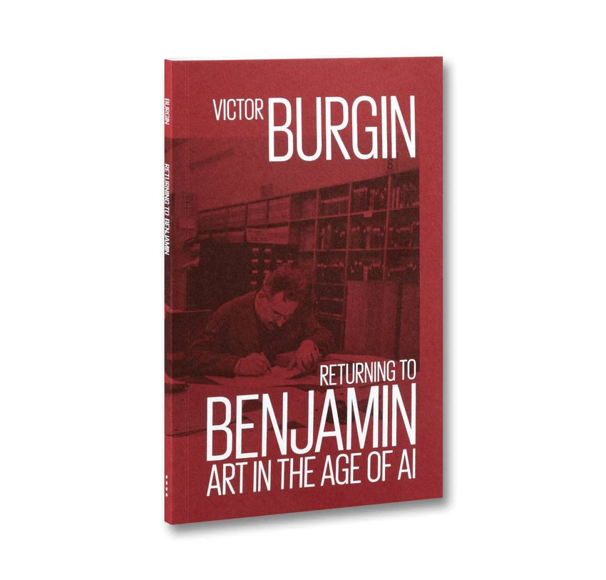 Victor Burgin: Returning to Benjamin: Art in the Age of AI