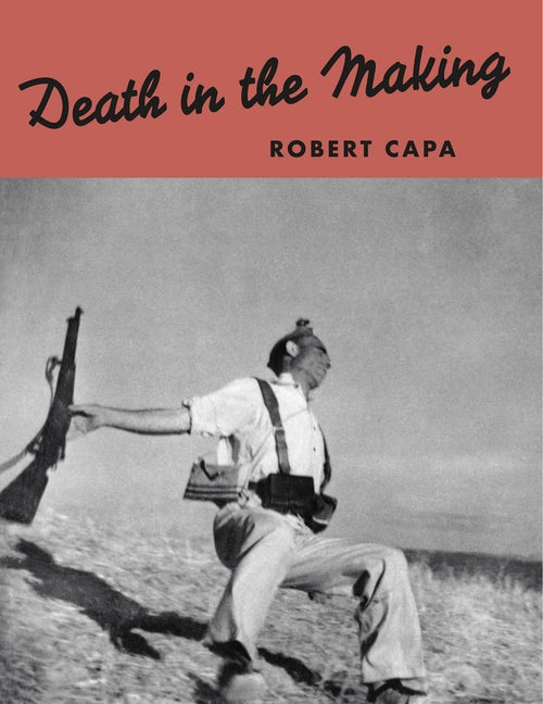 Robert Capa: Death in the Making (reprint) 2026