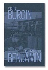 Victor Burgin: Returning to Benjamin