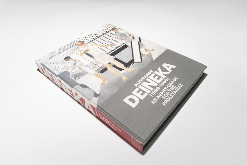 ALEKSANDR DEINEKA (1899-1969): An Avant-Garde for the Proletariat (Used)
