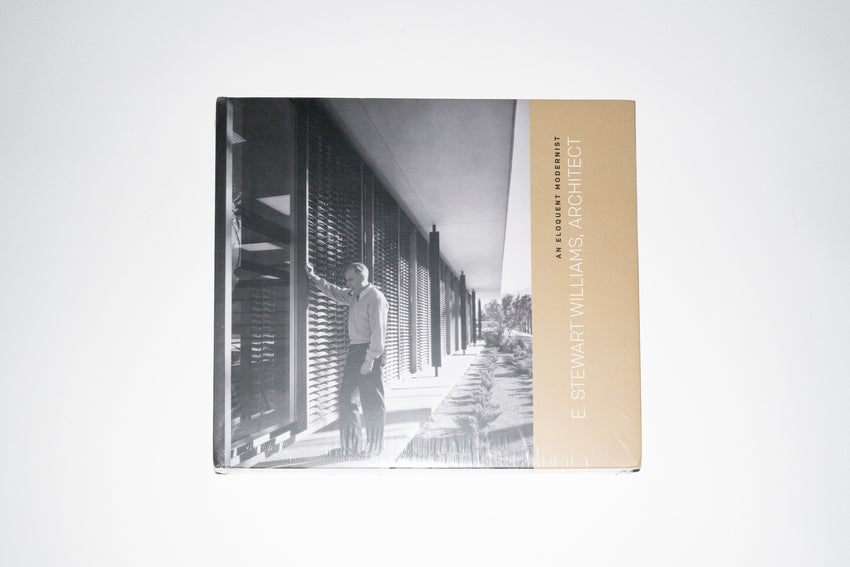 An Eloquent Modernist: E. Stewart Williams, Architect (Used)