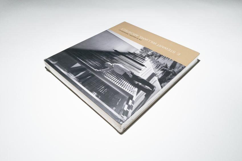 An Eloquent Modernist: E. Stewart Williams, Architect (Used)