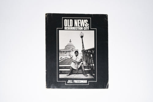 Jill Freedman: Old News: Resurrection City (Used)