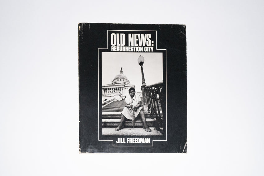 Jill Freedman: Old News: Resurrection City (Used)