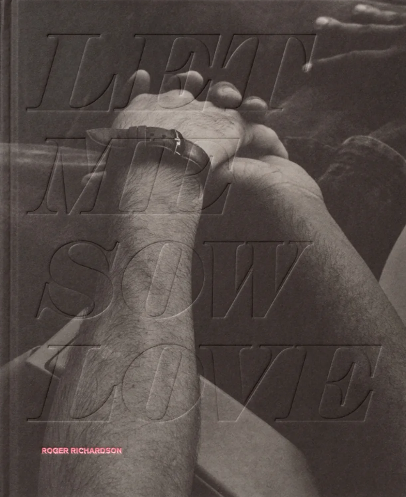 Roger Richardson - Let Me Sow Love