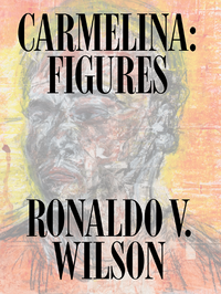 Ronaldo V. Wilson: Carmelina: Figures