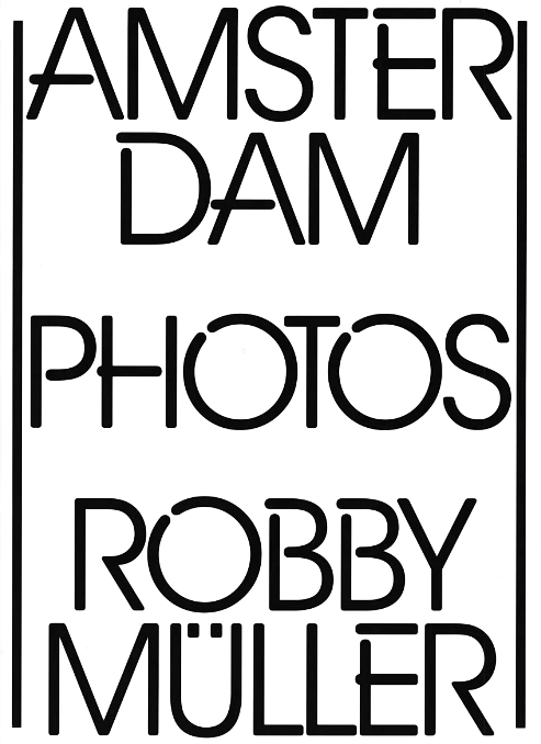 Robby Muller: Amsterdam Photos