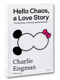 Charlie Engman: Hello Chaos, a Love Story