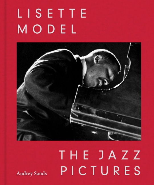 Audrey Sands: Lisette Model - The Jazz Pictures