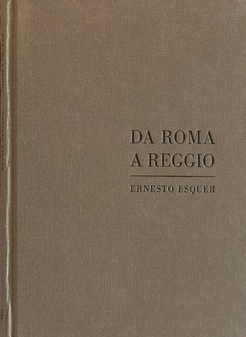 Ernesto Esquer - Da Roma A Regio