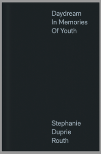 Stephanie Duprie Routh: Daydream in Memories of Youth