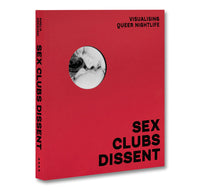 Sex, Clubs, Dissent: Visualising Queer Nightlife