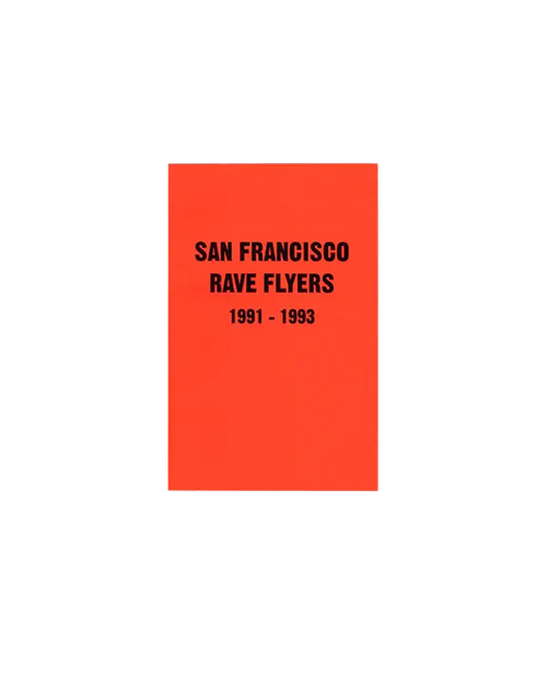 SF Rave Flyers 1991-1993