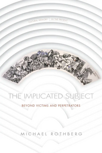 Michael Rothberg: The Implicated Subject