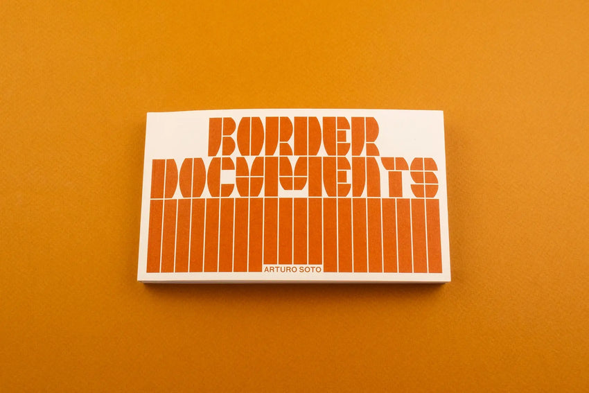 Arturo Soto: Border Documents