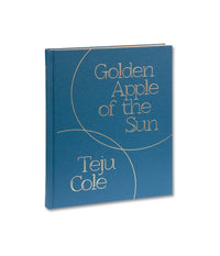 Teju Cole: Golden Apple of the Sun