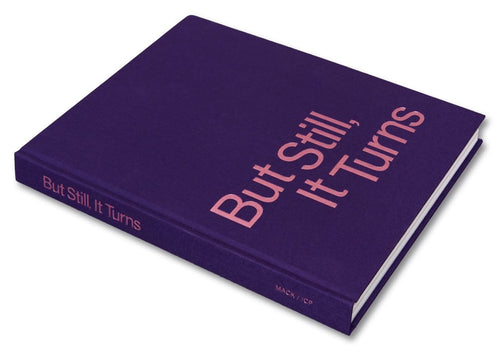 Paul Graham: But Still, It Turns (NOT AVAILABLE)