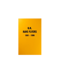 U.K. Rave Flyers 1991-1996