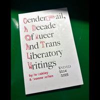 GenderFail, A Decade of Queer and Trans Liberatory Writings