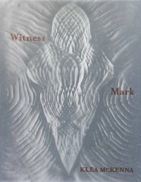 Klea McKenna: Witness Mark